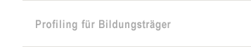 Profiling f&uuml;r Bildungstr&auml;ger